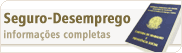 Seguro-Desemprego Informações Completas